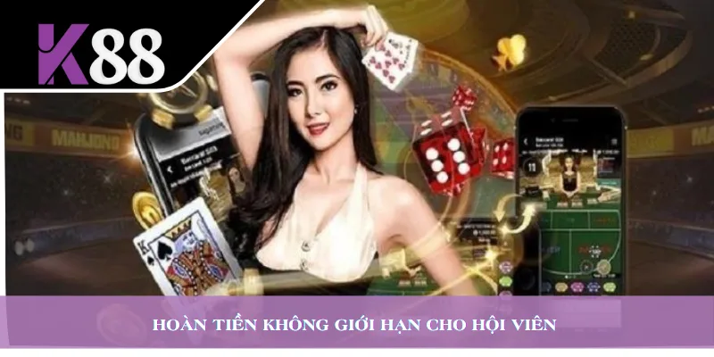 Hoàn tiền không giới hạn cho hội viên
