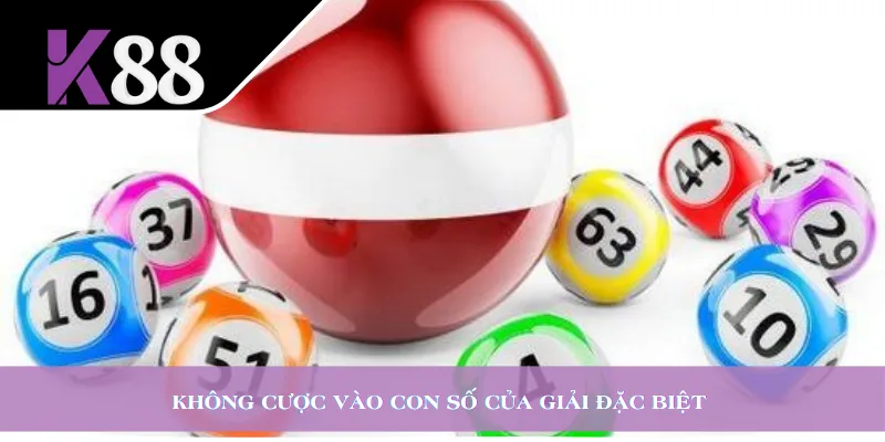 Không cược vào con số của giải đặc biệt