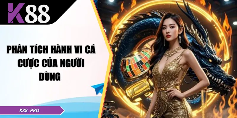 Phân tích hành vi cá cược của người dùng