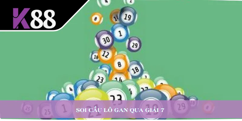 Soi cầu lô gan qua giải 7