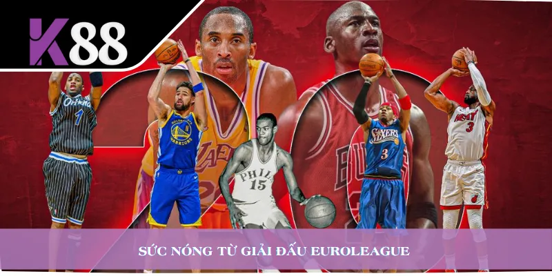Sức nóng từ giải đấu EuroLeague