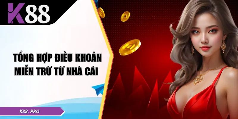 Tổng hợp điều khoản miễn trừ từ nhà cái