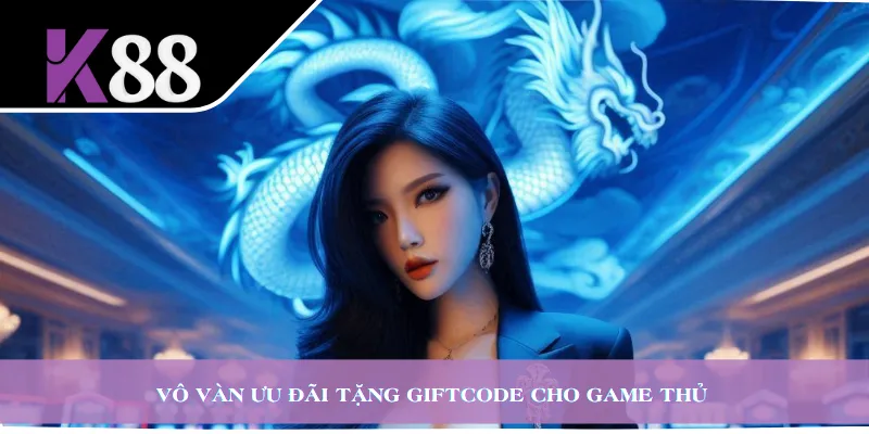 Vô vàn ưu đãi tặng giftcode cho game thủ 